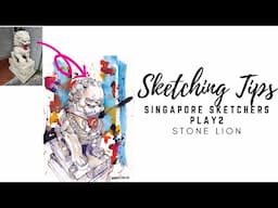 Sketching Tips | Singapore Sketches Play2 | Stone Lion