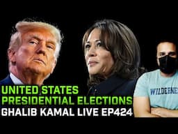 US Presidential Elections? Ghalib Kamal Live Ep424