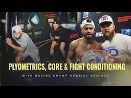 Plyometrics, Core & Fight Conditioning with Boxing Champ Robeisy Ramirez