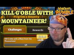 Kill G'oble with a Blast from the Mounatineer Mountaineer - Warcraft Rumble Pilgrim's Bounty