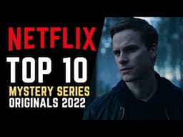 TOP 10 Best Netflix Mystery Series 2022 | Watch Now on Netflix!