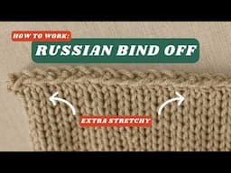 Russian Bind Off Tutorial - Extra Stretchy Bind Off for Shawls or Cuffs