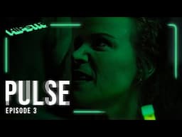 Pulse | Episode 3 | Wonderland