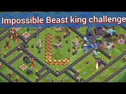 Beast king challenge