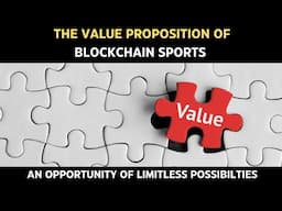 Blockchain Sports Value Proposition | What Is The Value Of The Digital and Real World Ecosystem