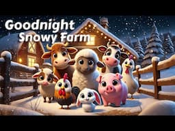 Let's Say Goodnight to 20 farm Animals 🐤❄️THE IDEAL Cozy Bedtime Stories for Babies and Toddlers