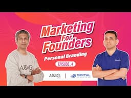 Personal Branding for Founders and Entrepreneurs:  EP4 Marketing for Founders