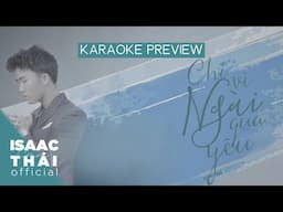 (Karaoke Preview) Chỉ Vì Ngài Quá Yêu | Isaac Thái