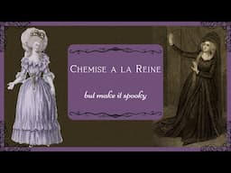 Make a Spooky Chemise a la Reine with Me!