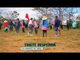 TRISTE DESPEDIDA - LOS CASERITOS DEL AMOR - PRIMICIA 2024  GADIEL PRODUCCIONES 959451227 HUANCABAMBA