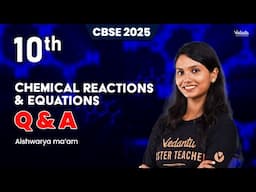 Chemical Reactions & Equations | Q& A | Class 10 | CBSE 2025 | Aishwarya Ma'am🔥