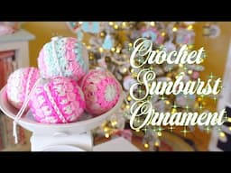 EASY CROCHET: Sunburst Ball Ornament Tutorial (Beginner-Friendly!)