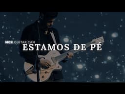 Guitar Cam | Estamos de Pé | #mckguitarcam