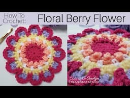 How To Crochet A Floral Berry Flower