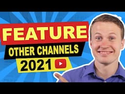 UPDATE: How to Feature Channels on Youtube for MORE views & business traffic (YT Studio 2021)