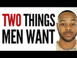 Two things men are looking for in women | What men want | Clip