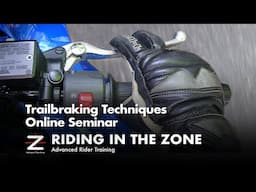 Trail braking Techniques on a Motorcycle - Zoom seminar