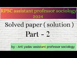 RPSC assistant professor sociology 2024 solutions part 2 | sociology dot net#rpscassistantprofessor