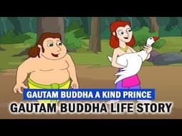 Gautam Buddha Life Story | Gautam Buddha Stories in English | Gautam Buddha A Kind Prince