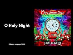 O Holy Night | Boone Langston | Christmastime Machine