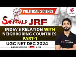 UGC NET Political Science | India's Relation with Neighboring Countries #1 | Pradyumn Sir