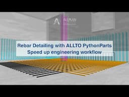 Rebar Detailing with ALLTO PythonParts - Speed up engineering workflow by reduce manual work