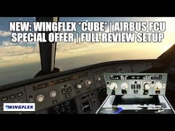 New WingFlex *CUBE* | Special Offer on More Airbus Hardware - Full Review