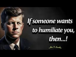 Excellent Quotes by President John F Kennedy That Open Your Eyes to Many Things | Quotes