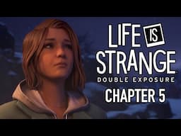 Life is Strange: Double Exposure FINALE [Chapter 5] LIVE!