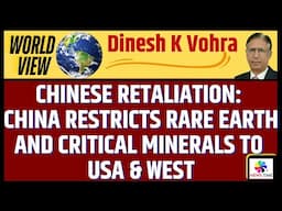 Chinese Retaliation: China Restricts Rare Earth and Critical Minerals to USA & West