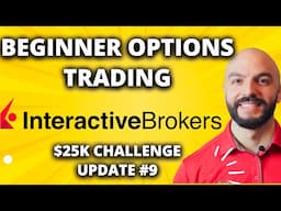 Beginner Options Trading Earns $1,200 Per Month // $25,000 Options Challenge #9