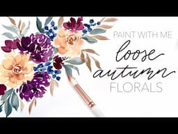 Paint With Me - Loose Autumn Florals