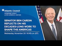 Senator Ben Cardin reflects on his decades-long work to shape the Americas