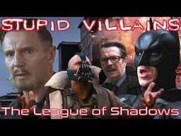 Villains Too Stupid To Win Ep.16 - The League of Shadows (The Dark Knight Trilogy)