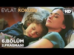 Evlat Kokusu 6. Bölüm 2. Fragmanı