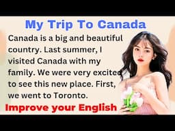 My Trip To Canada | Improve your English | Everyday Speaking | Level 1 | Shadowing Method