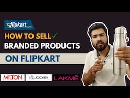 How to Sell Branded Products on Flipkart | How to Get Brand Approval on Flipkart| Sell ON Flipkart