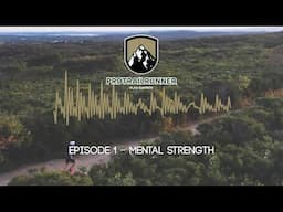 Mentally Prepare for Trail Running Races | Mental Strength Podcast | Free Episode