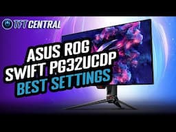 Best Settings Guide for the Asus ROG Swift PG32UCDP