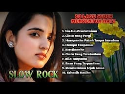 10 LAGU SLOW ROCK SEDIH PALING POPULER ENAK DIDENGAR SAMBIL SANTAI SIAPKAN KOPI