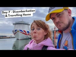 Disembarkation- Day Seven - Travelling home & our final thoughts