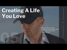 Creating A LIFE You LOVE - Be HAPPY  In Life - How To Start LOVING Your LIFE  - How To LOVE My LIFE