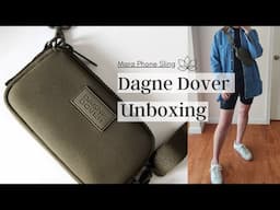 The Best Everyday Phone Bag! Dagne Dover Mara Phone Sling Unboxing | What I've been up to lately