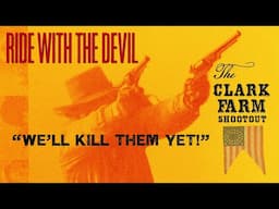 "Ride with the Devil" - Clark Farm Civil War Shootout