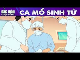 CA MỔ SINH TỬ - PHIM HOẠT HÌNH HAY - TRUYỆN CỔ TÍCH - PHIM HOẠT HÌNH - SẮC MÀU CUỘC SỐNG