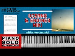 Piano Playalong OCEANS & ENGINES by Niki, with sheet music, chords, lyrics and melody. EASY