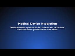 Descubra o Philips Medical Device Integration