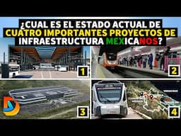 ¿Cual es el Estado Actual De Cuatro Importantes Proyectos De Infraestructura Mexicanos?