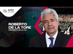 🔴APEC CEO SUMMIT 2024: Roberto de la Tore, presidente de la Cámara de Comercio de Lima EN VIVO