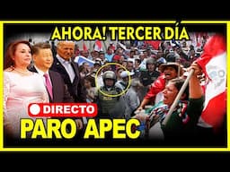 🔥URGENTE! PARO NACIONAL, PROTESTAS FRENTE A SEDE DE CUMBRE APEC EL LIMA